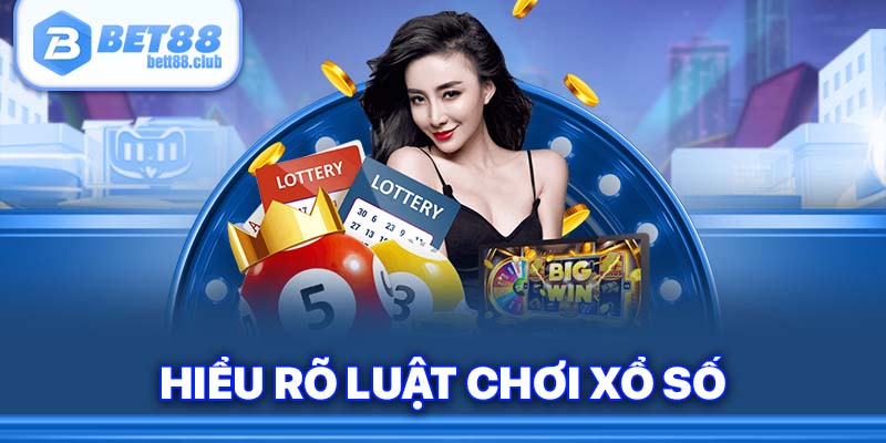 Hiểu rõ luật chơi xổ số