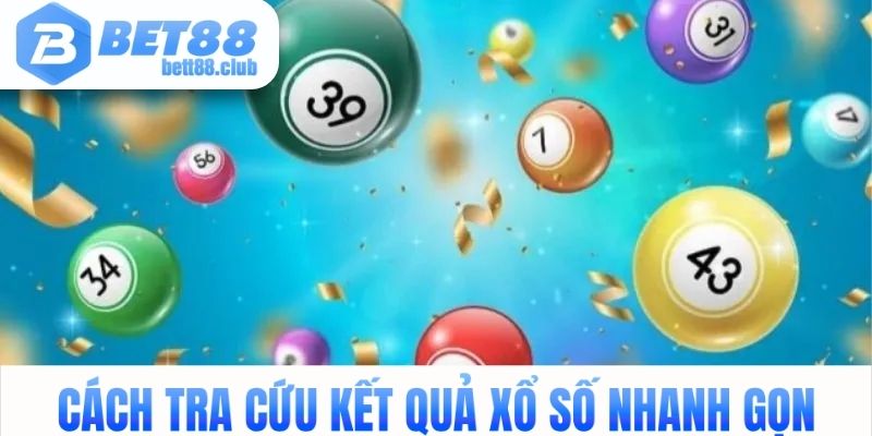 Cách tra cứu kết quả xổ số nhanh gọn